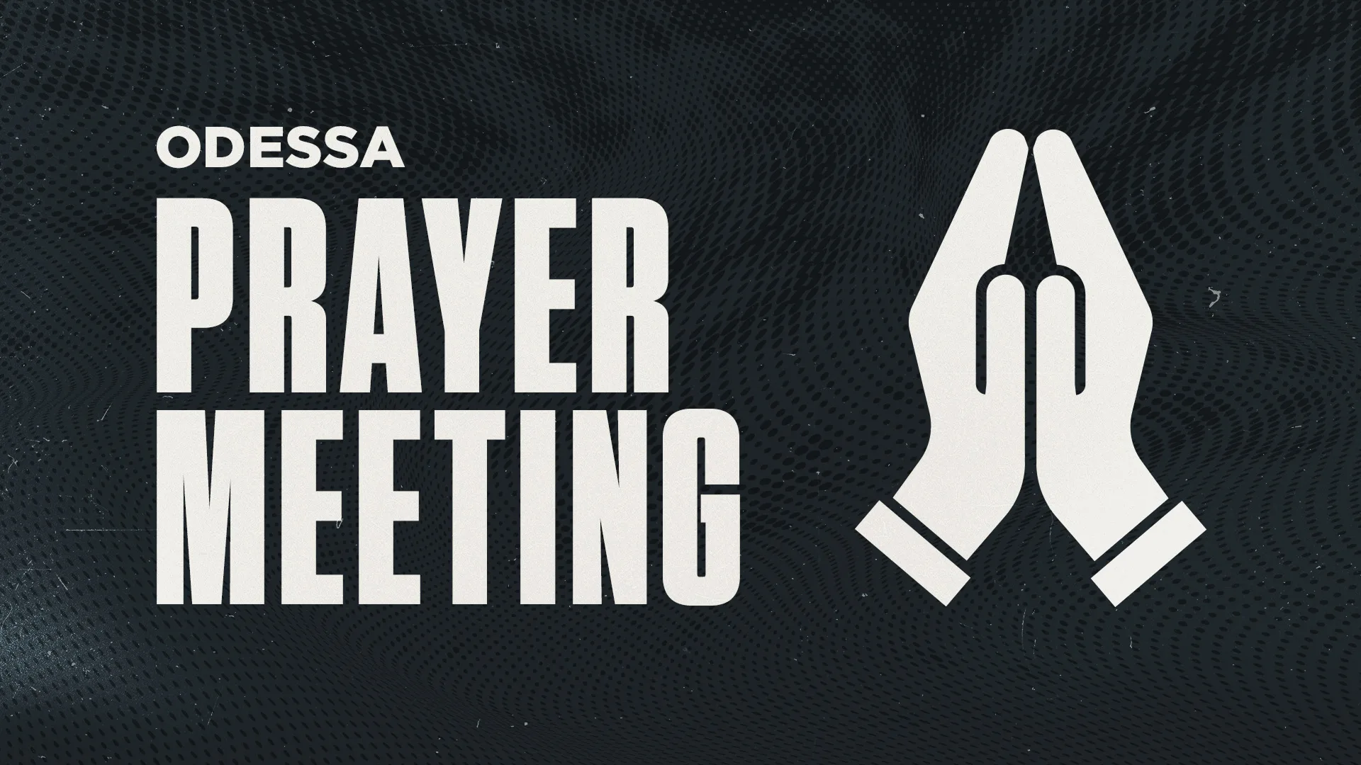 KBC Odessa Prayer Meeting